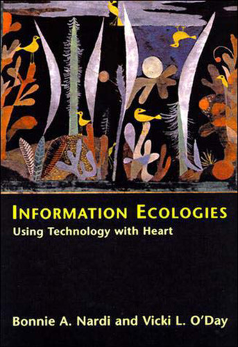 Information Ecologies: Using Technology with Heart book cover by Bonnie A. Nardi, Vicki O'Day