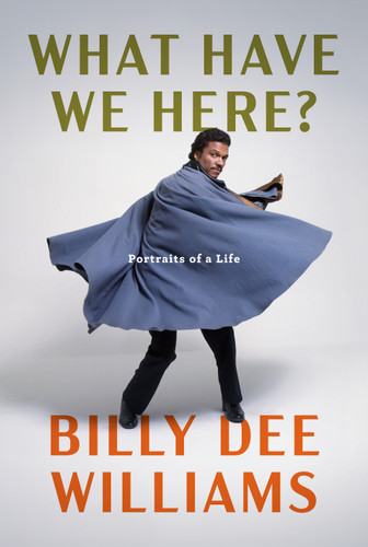 What Have We Here?: Portraits of a Life book cover by Billy Dee Williams