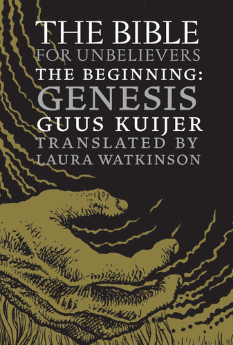 The Bible for Unbelievers: The Beginning-Genesis book cover by Guus Kuijer