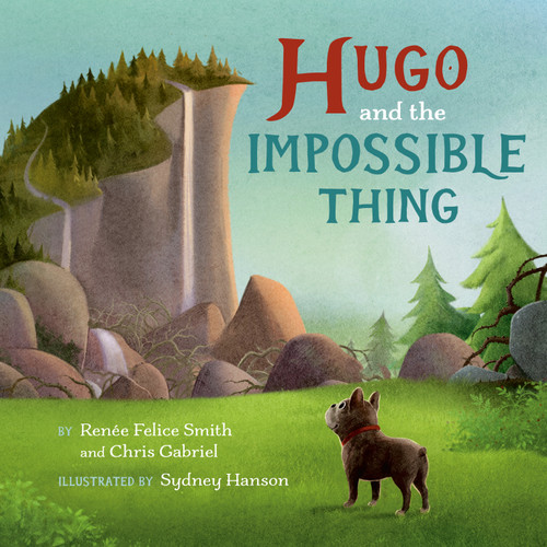 Hugo and the Impossible Thing book cover by Renée Felice Smith, Chris Gabriel