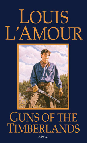 Guns of the Timberlands: A Novel book cover by Louis L'Amour