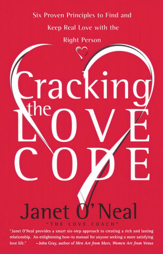 Cracking the Love Code: Six Proven Principles to Find and Keep Real Love with the Right Person book cover by Janet O'Neal