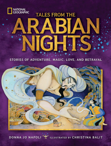 Tales From the Arabian Nights: Stories of Adventure, Magic, Love, and Betrayal (National Geographic Treasuries) book cover by Donna Jo Napoli, National Geographic Kids