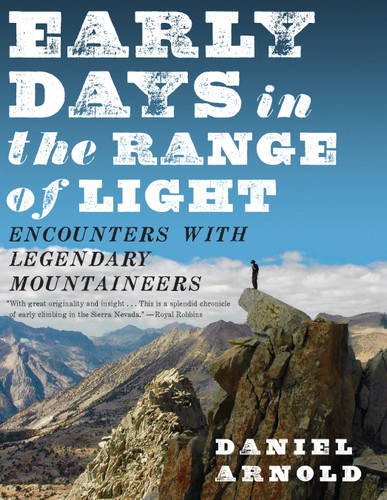 Early Days in the Range of Light: Encounters with Legendary Mountaineers book cover by Daniel Arnold
