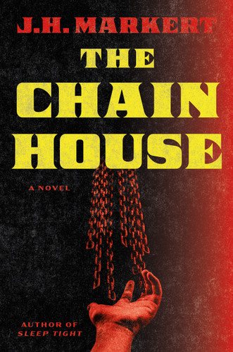 The Chain House: A Novel book cover by J. H. Markert