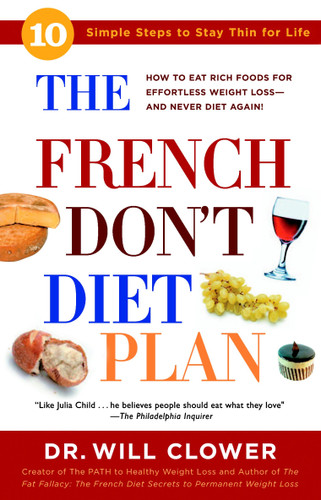 The French Don't Diet Plan: 10 Simple Steps to Stay Thin for Life book cover by Dr. William Clower
