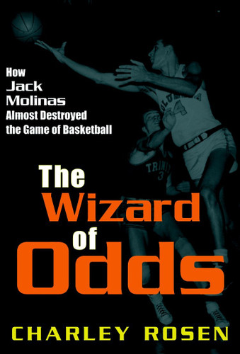 The Wizard of Odds: How Jack Molinas Almost Destroyed the Game of Basketball book cover by Charley Rosen