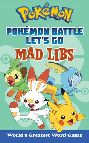 Pokémon Battle Let's Go Mad Libs: World's Greatest Word Game (Mad Libs) book cover by Laura Macchiarola, Mad Libs