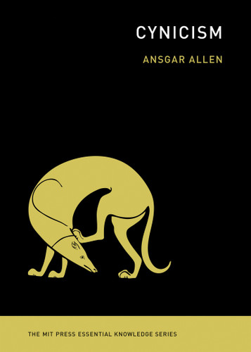 Cynicism (The MIT Press Essential Knowledge series) book cover by Ansgar Allen