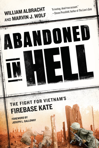 Abandoned in Hell: The Fight For Vietnam's Firebase Kate book cover by William Albracht, Marvin Wolf