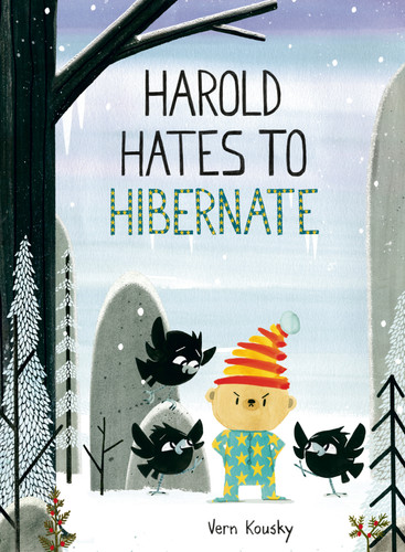 Harold Hates to Hibernate (A Harold the Bear Story) book cover by Vern Kousky