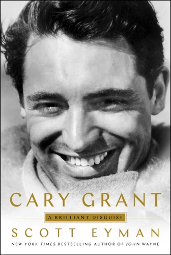 Cary Grant: A Brilliant Disguise book cover by Scott Eyman