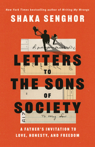 Letters to the Sons of Society: A Father's Invitation to Love, Honesty, and Freedom book cover by Shaka Senghor