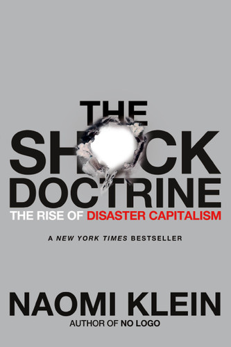 The Shock Doctrine: The Rise of Disaster Capitalism book cover by Naomi Klein