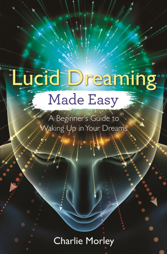 Lucid Dreaming Made Easy: A Beginner's Guide to Waking Up in Your Dreams book cover by Charlie Morley