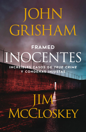 Framed (Inocentes: Increíbles casos de true crime y condenas injustas) book cover by John Grisham, Jim McCloskey