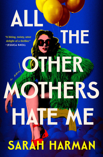 All the Other Mothers Hate Me book cover by Sarah Harman