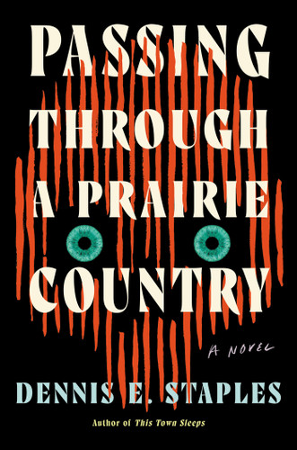 Passing Through a Prairie Country: A Novel book cover by Dennis E. Staples