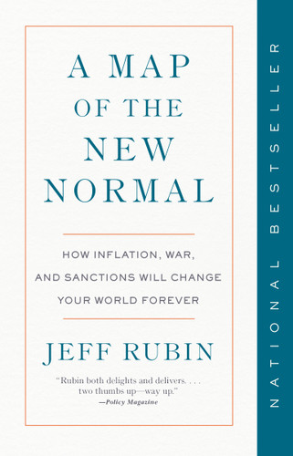 A Map of the New Normal: How Inflation, War, and Sanctions Will Change Your World Forever book cover by Jeff Rubin