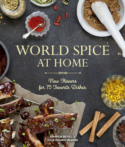 World Spice at Home: New Flavors for 75 Favorite Dishes book cover by Amanda Bevill, Julie Kramis Hearne