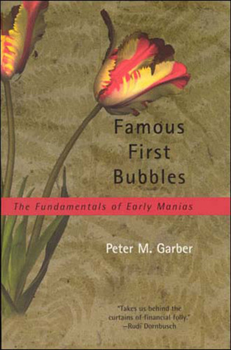 Famous First Bubbles: The Fundamentals of Early Manias book cover by Peter M. Garber