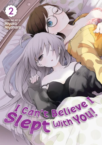 I Can't Believe I Slept With You! Vol. 2 (I Can't Believe I Slept With You!) book cover by Miyako Miyahara