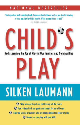 Child's Play: Rediscovering the Joy of Play in Our Families and Communities book cover by Silken Laumann