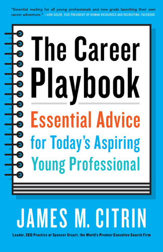 The Career Playbook: Essential Advice for Today's Aspiring Young Professional book cover by James M. Citrin