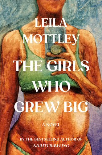 The Girls Who Grew Big: A Novel book cover by Leila Mottley