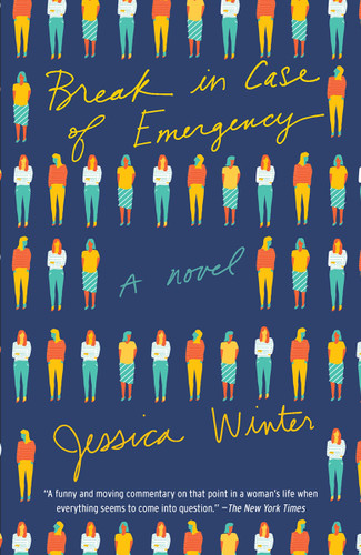 Break in Case of Emergency: A Novel (Vintage Contemporaries) book cover by Jessica Winter