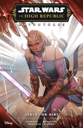 Star Wars: The High Republic Adventures Phase III--Saber for Hire (Star Wars: The High Republic Adventures) book cover by Cavan Scott