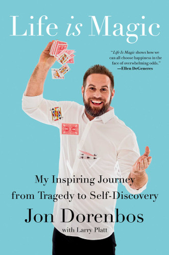 Life Is Magic: My Inspiring Journey from Tragedy to Self-Discovery book cover by Jon Dorenbos