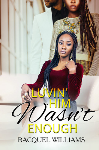 Luvin' Him Wasn't Enough book cover by Racquel Williams