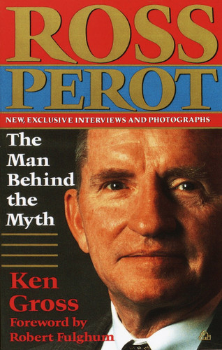 Ross Perot: The Man Behind the Myth book cover by Ken Gross