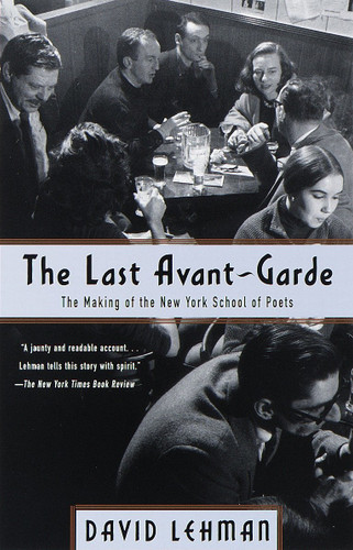 The Last Avant-Garde: The Making of the New York School of Poets book cover by David Lehman
