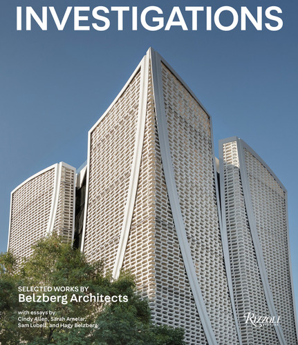 Investigations: Selected Works by Belzberg Architects book cover by Hagy Belzberg