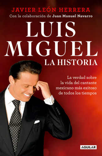 Luis Miguel: La historia / Luis Miguel: The Story book cover by Javier Leon Herrera