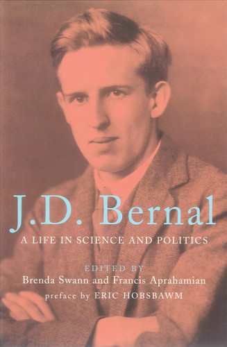 J.D. Bernal: A Life in Science and Politics book cover by 