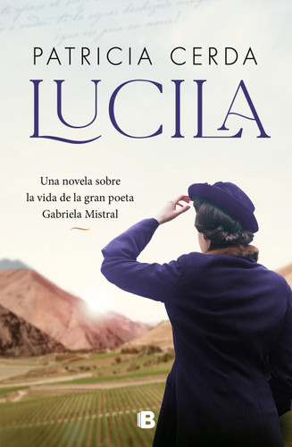 Lucila (Spanish Edition) Una novela sobre la vida de Gabriela Mistral (LA NOVIA GITANA) book cover by Patricia Cerda