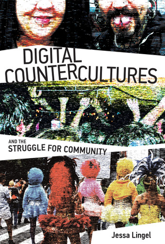 Digital Countercultures and the Struggle for Community (The Information Society Series) book cover by Jessa Lingel