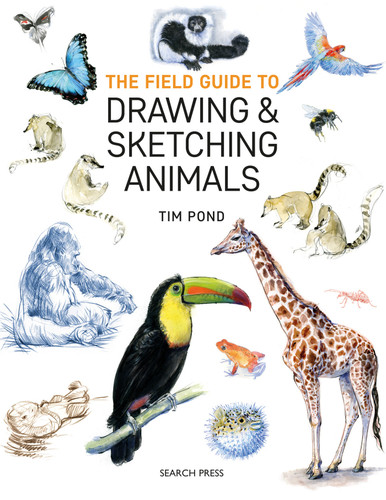 The Field Guide to Drawing and Sketching Animals book cover by Tim Pond