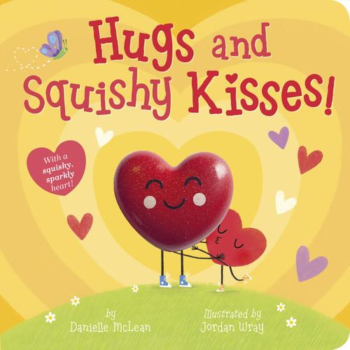Hugs and Squishy Kisses!: With a squishy, sparkly heart! book cover by Danielle McLean
