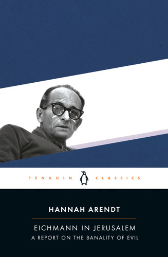 Eichmann in Jerusalem: A Report on the Banality of Evil book cover by Hannah Arendt