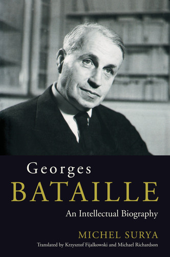 Georges Bataille: An Intellectual Biography book cover by Michel Surya