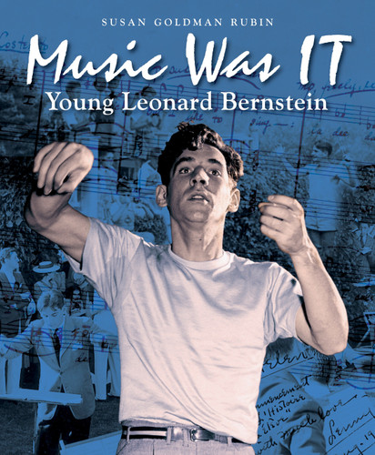 Music Was IT: Young Leonard Bernstein book cover by Susan Goldman Rubin