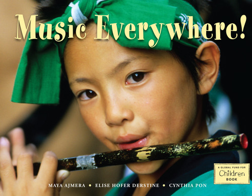 Music Everywhere! (Global Fund for Children Books) book cover by Maya Ajmera, Elise Hofer Derstine, Cynthia Pon