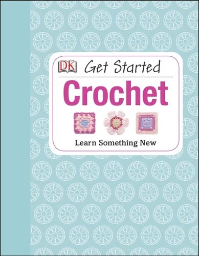 Get Started: Crochet: Learn Something New (Get Started) book cover by Susie Johns, DK