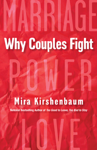 Why Couples Fight: A Step-by-Step Guide to Ending the Frustration, Conflict, and Resentment in Your Relationship book cover by Mira Kirshenbaum