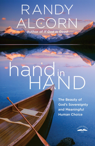 hand in Hand: The Beauty of God's Sovereignty and Meaningful Human Choice book cover by Randy Alcorn