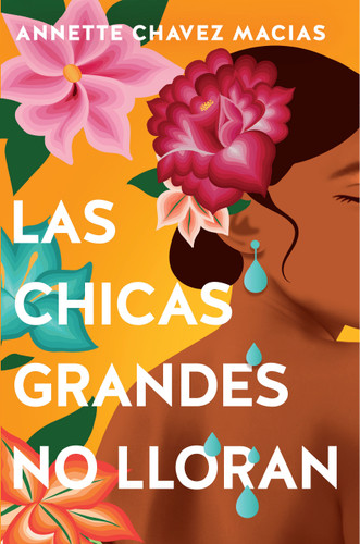 Las chicas grandes no lloran/ Big Chicas Don't Cry book cover by Annette Chavez Macias